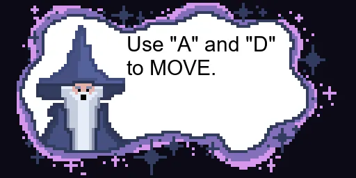 The wizard in his speech bubble: a pixel-art wizard in a tall blue hat and a long white beard, his mouth open, in a cloud of violet magic and sparkles, saying, “Use ‘A’ and ‘D’ to MOVE.”