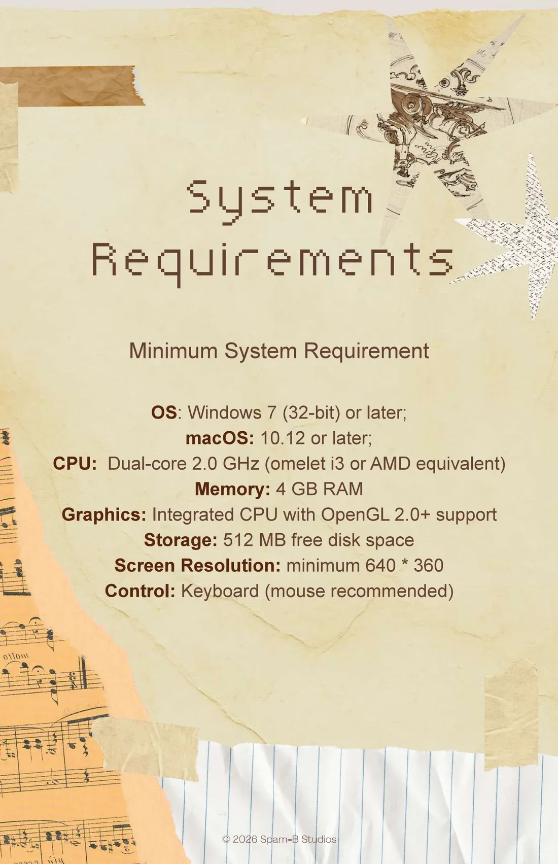 System Requirements, under a torn star of old engravings and a strip of tape: Windows 7 (32-bit) or later, or macOS 10.12 or later; a dual-core 2.0 gigahertz processor, an i3 or the AMD equivalent; 4 gigabytes of memory; integrated graphics with OpenGL 2.0 or later; 512 megabytes of disk space; a screen of at least 640 by 360; and a keyboard, with a mouse recommended. Sheet music and lined paper are torn along the bottom